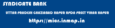 SYNDICATE BANK  UTTAR PRADESH GHAZIABAD HAPUR HPDA PREET VIHAR HAPUR  micr code